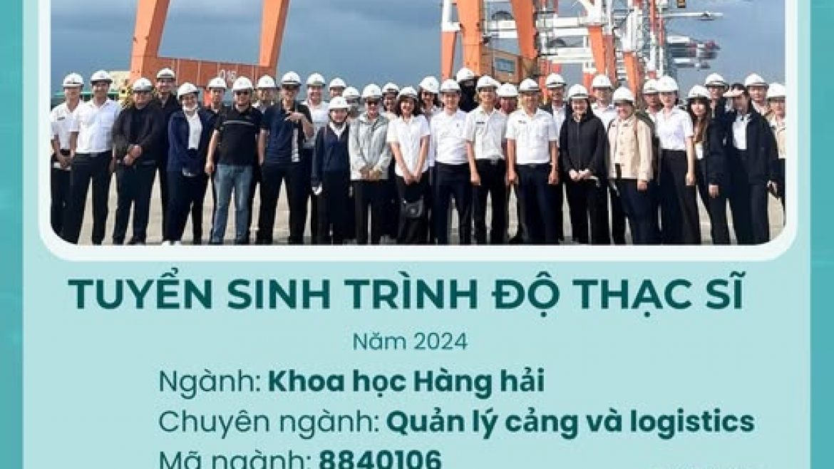 Thạc sĩ chuyên ngành Quản lý cảng và logistics