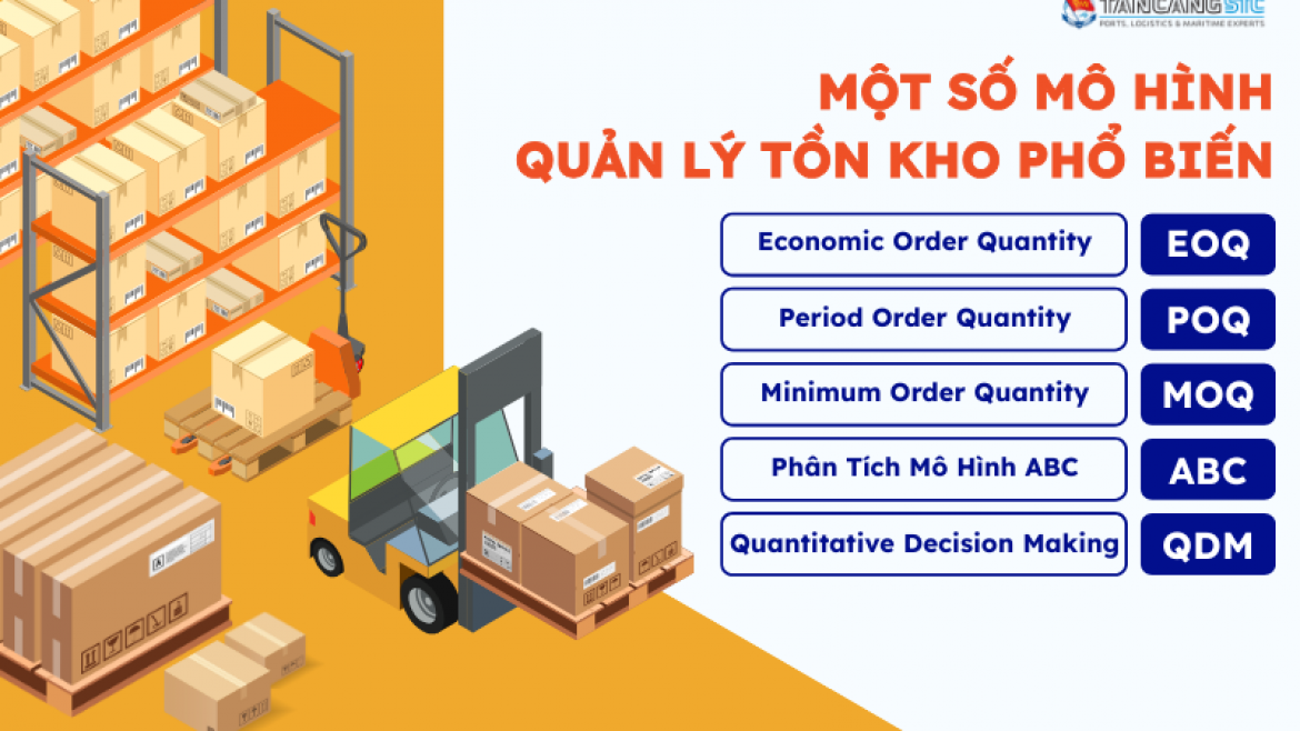 MỘT SỐ MÔ HÌNH QUẢN LÝ TỒN KHO PHỔ BIẾN TRONG LOGISTICS